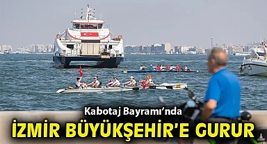 Kabotaj Bayramı'nda İzmir Büyükşehir Belediyesi'ne gurur