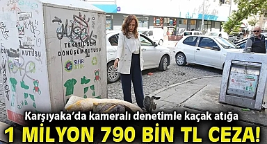 Karşıyaka'da kameralı denetimle kaçak atığa 1 milyon 790 bin TL ceza!
