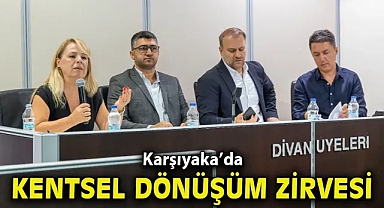 Karşıyaka’da kentsel dönüşüm zirvesi