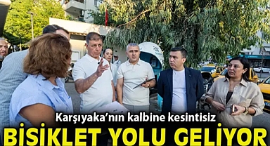 Karşıyaka’nın kalbine kesintisiz bisiklet yolu geliyor