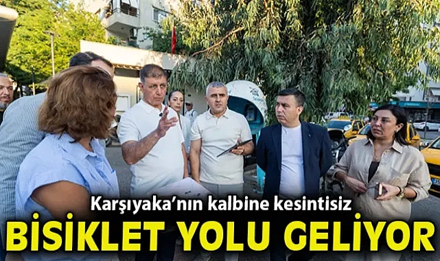Karşıyaka’nın kalbine kesintisiz bisiklet yolu geliyor