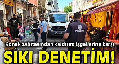 Konak zabıtasından kaldırım işgallerine karşı sıkı denetim