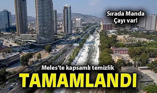 Meles'te kapsamlı temizlik tamamlandı: Sırada Manda Çayı var