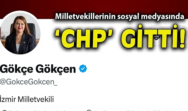 Milletvekillerinin sosyal medyasında 'CHP' gitti!