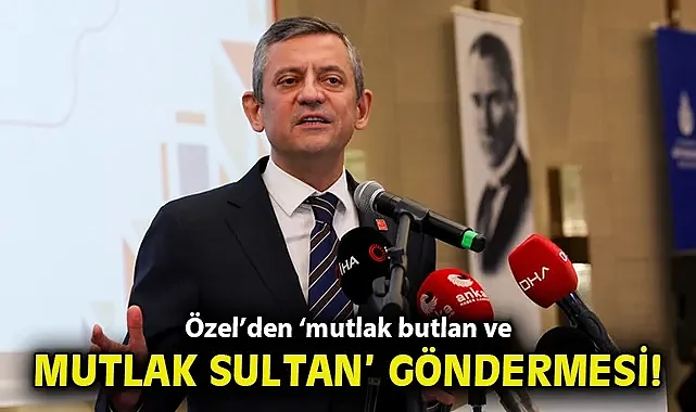 Özel'den 'mutlak butlan ve mutlak sultan' göndermesi!