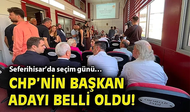 Seferihisar'da seçim günü… CHP'nin başkan adayı belli oldu!