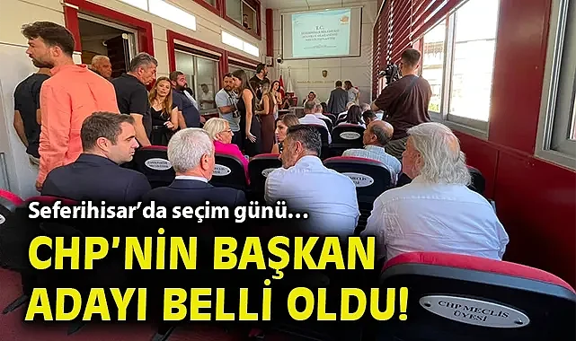 Seferihisar'da seçim günü… CHP'nin başkan adayı belli oldu!