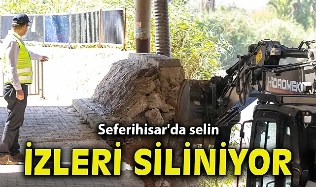 Seferihisar'da selin izleri siliniyor