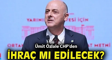 Ümit Özlale, CHP'den ihraç mı edilecek?