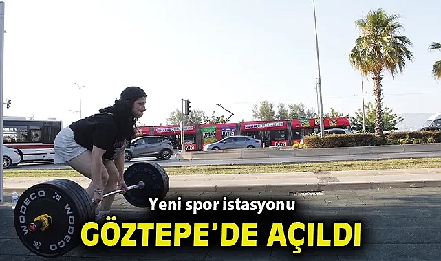 Yeni spor istasyonu Göztepe'de açıldı