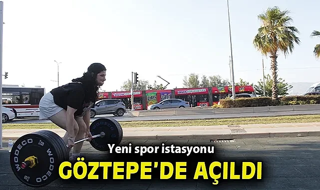 Yeni spor istasyonu Göztepe'de açıldı